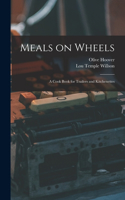 Meals on Wheels; a Cook Book for Trailers and Kitchenettes