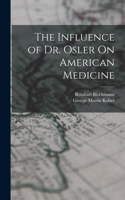 Influence of Dr. Osler On American Medicine