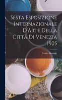 Sesta Esposizione Internazionale D'Arte Della Città Di Venezia 1905