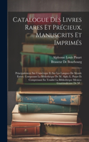 Catalogue Des Livres Rares Et Précieux, Manuscrits Et Imprimés