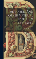 Alphabets And Other Material Useful To Letterers