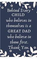 Behind Every Child Who Believes In Themselves is a Great Dad