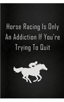 Lined Notebook: Thick Journal With Quote (119 Pages) - Horse Racing Gifts For Men