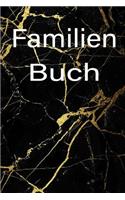 Familien Buch: Familien Buch / Erinnerungsbuch zum Selbstgestalten und Verschenken