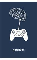 Brain Controller NOTEBOOK: Ruled Notepad Gaming Sketchbook Geeks Organizer Otakus Planner Boyfriend or Girlfriend Gift A5 Diary 6x9 Inch Journal Lined 120 Pages Birthday Prese