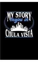 My Story Begins in Chula Vista: 6x9 inches dot grid notebook, 120 Pages, Composition Book and Journal, perfect gift idea for everyone born in Chula Vista