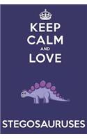 Keep Calm And Love Stegosauruses: Cute Stegosaurus Lovers Journal / Notebook / Diary / Birthday Gift (6x9 - 110 Blank Lined Pages)