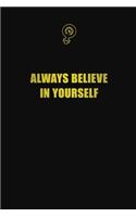Always Believe in Yourself
