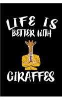 Life Is Better With Giraffes: Animal Nature Collection