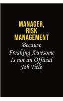 Manager, Risk Management Because Freaking Awesome Is Not An Official Job Title