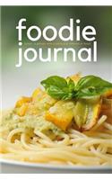 Foodie Journal - [noun - A Person with a Particular Interest in Food]