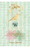 Praise and Worship Prayer Journal - Gilded Bird in a Cage - Monogram Letter W