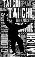 Tai Chi Journal: Cool Blank Lined Tai Chi Lovers Notebook for Practitioner and Coach