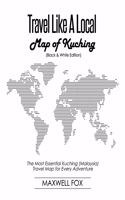 Travel Like a Local - Map of Kuching (Black and White Edition)