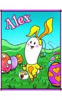 Alex: Personalized Ima Gonna Color My Happy Easter Coloring Book for Kids