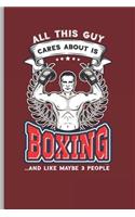 All This Guys Care about Boxing: For Training Log and Diary Journal for Boxing Lover (6x9) Lined Notebook to Write in