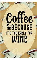 Coffee Because It's Too Early for Wine