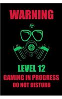 Warning Level 12 Gaming in Progress Do Not Disturb: Ruled, Blank Lined Gaming Journal 6×9 120 pages, Twelve Years Old, Cool and Bad*ss Gas Mask Radioactivity Notebook, Perfect Birthday Gift for Gamers