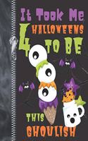 It Took Me 4 Halloweens To Be This Ghoulish: Spooky Night Creatures Eyeballs Doodling & Drawing Art Book Sketchbook Journal For Boys And Girls