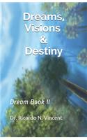 Dreams, Visions & Destiny: Dream Book II