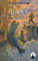 Bass Factory: (The Fishing Chronicles)