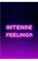 Intense Feelings