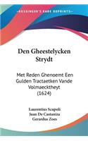 Den Gheestelycken Strydt
