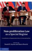Non-Proliferation Law as a Special Regime
