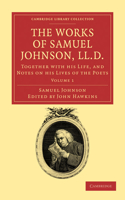 The Works of Samuel Johnson, LL.D.: Together with his Life, and Notes on his Lives of the Poets(Cambridge Library Collection - Literary Studies)