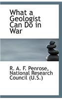 What a Geologist Can Do in War