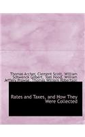 Rates and Taxes, and How They Were Collected