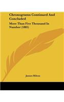 Chronograms Continued And Concluded: More Than Five Thousand In Number (1885)(English)