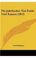 Jahrbucher Von Fulda Und Xanten (1852)