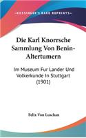 Karl Knorrsche Sammlung Von Benin-Altertumern: Im Museum Fur Lander Und Volkerkunde In Stuttgart (1901)