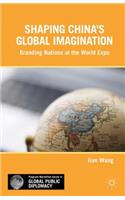 Shaping China's Global Imagination