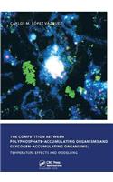 Competition Between Polyphosphate-Accumulating Organisms and Glycogen-Accumulating Organisms: Temperature Effects and Modelling