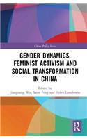 Gender Dynamics, Feminist Activism and Social Transformation in China