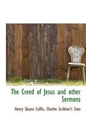 The Creed of Jesus and Other Sermons