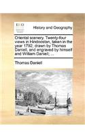 Oriental scenery. Twenty-four views in Hindoostan, taken in the year 1792; drawn by Thomas Daniell, and engraved by himself and William Daniell; ...