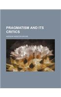 Pragmatism and Its Critics