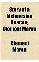 Story of a Melanesian Deacon; Clement Marau