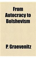 From Autocracy to Bolshevism