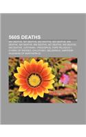 560s Deaths: 560 Deaths, 561 Deaths, 562 Deaths, 563 Deaths, 564 Deaths, 565 Deaths, 566 Deaths, 567 Deaths, 568 Deaths, 569 Deaths(English)