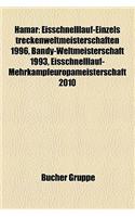 Hamar: Eisschnelllauf-Einzelstreckenweltmeisterschaften 1996, Bandy-Weltmeisterschaft 1993, Eisschnelllauf-Mehrkampfeuropameisterschaft 2010(German)