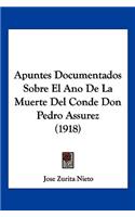 Apuntes Documentados Sobre El Ano De La Muerte Del Conde Don Pedro Assurez (1918)