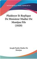 Plaidoyer Et Replique de Monsieur Madier de Montjau Fils (1820)
