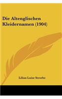 Die Altenglischen Kleidernamen (1904)