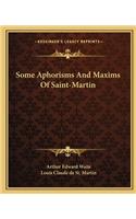 Some Aphorisms And Maxims Of Saint-Martin