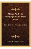 Moses and the Philosophers in Three Parts