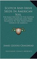 Scotch And Irish Seeds In American Soil